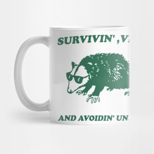 Possum Meme shirt, survivin' vibin' and avoidin' unalivin' Mug